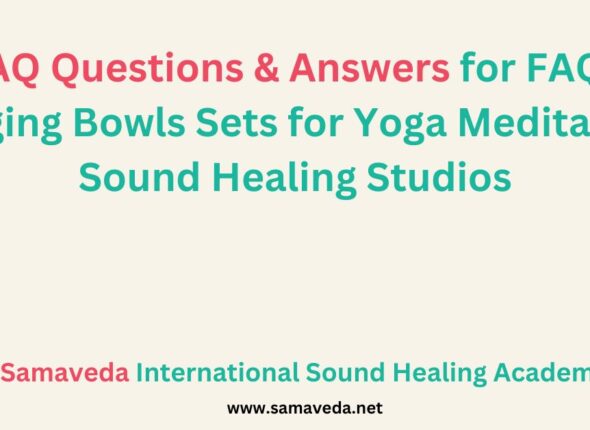 FAQ Buy Singing Bowls Sets for Yoga Meditation Sound Healing Studios