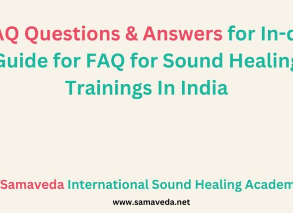 In-depth Guide for FAQ for Sound Healing Trainings In India